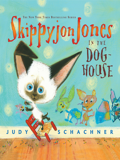 Title details for Skippyjon Jones in the Dog-House by Judy Schachner - Available